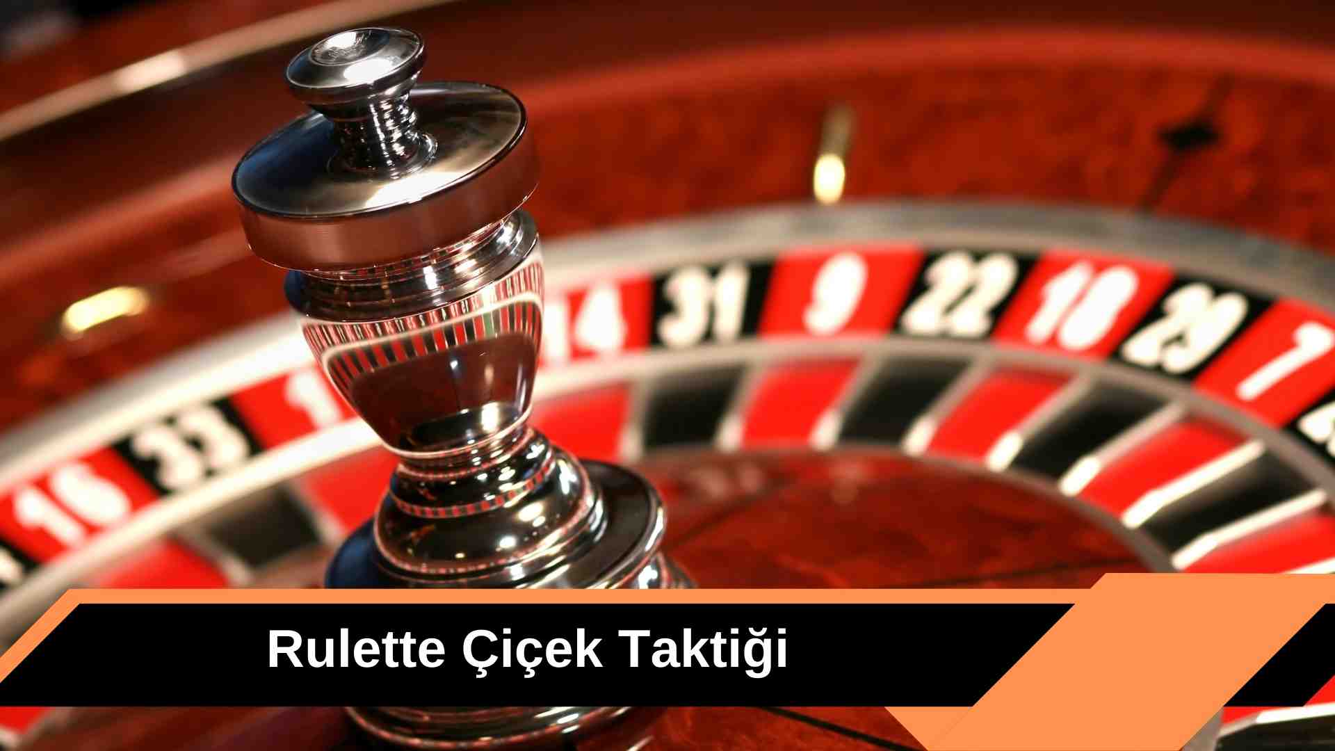 Rulette Çiçek Taktiği